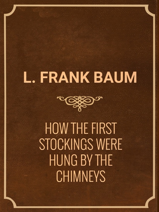 How the First Stockings Were Hung by the Chimneys