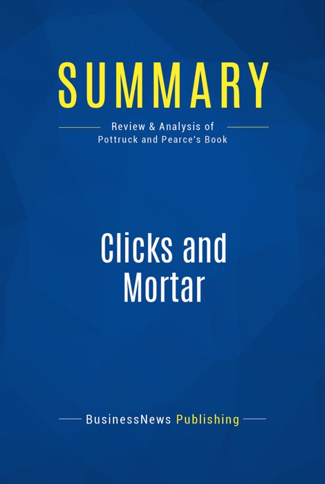 Summary: Clicks and Mortar