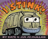 I Stink! - Kate McMullan