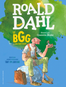 Le BGG. Le Bon Gros Géant (édition illustrée anniversaire) - Roald Dahl