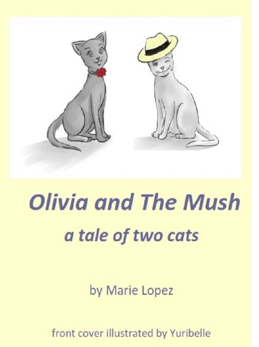 Olivia and The Mush: A Tale Of Two Cats