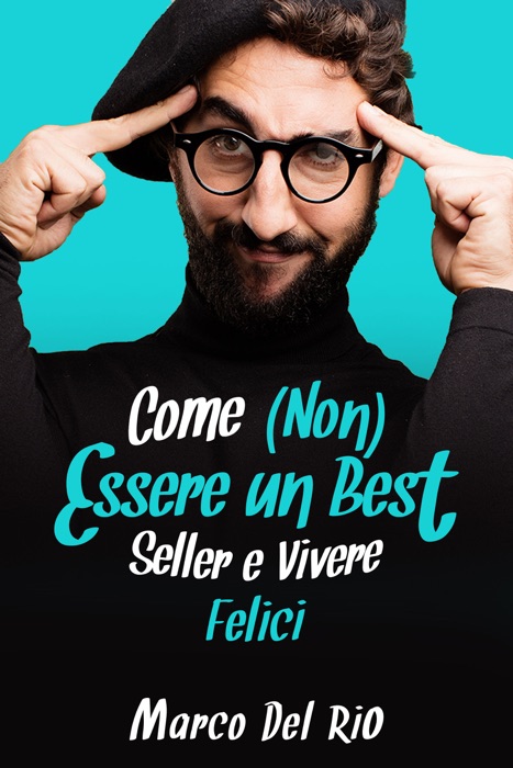 Come (non) essere un best seller e vivere felici