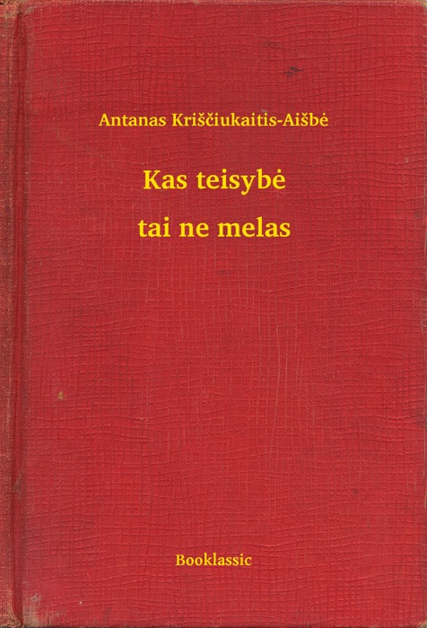 Kas teisybė - tai ne melas