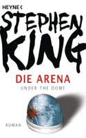 Stephen King - Die Arena artwork