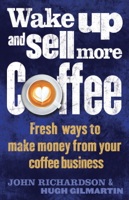 John Richardson & Hugh Gilmartin - Wake Up and Sell More Coffee artwork