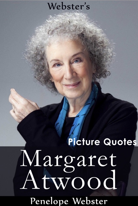 Webster's Margaret Atwood Picture Quotes