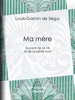 Ma mère - Louis-Gaston de Ségur