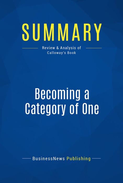 Summary: Becoming a Category of One