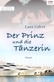 Der Prinz und die Tänzerin - Cara Colter by  Cara Colter PDF Download