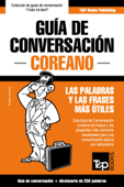 Guía de Conversación Español-Coreano y mini diccionario de 250 palabras - Andrey Taranov