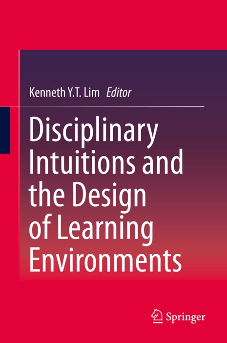 Disciplinary Intuitions and the Design of Learning Environments