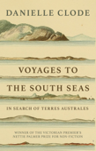 Voyages to the South Seas - Danielle Clode