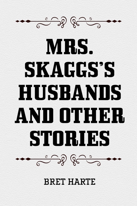 Mrs. Skaggs's Husbands and Other Stories