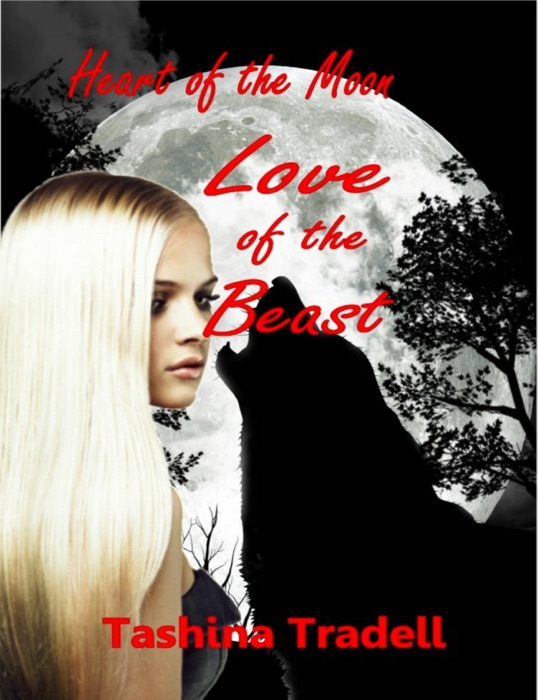 Love of the Beast Part One of the Heart of the Moon Series