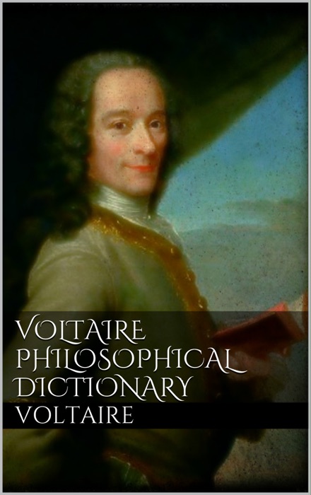 Voltaire's Philosophical Dictionary