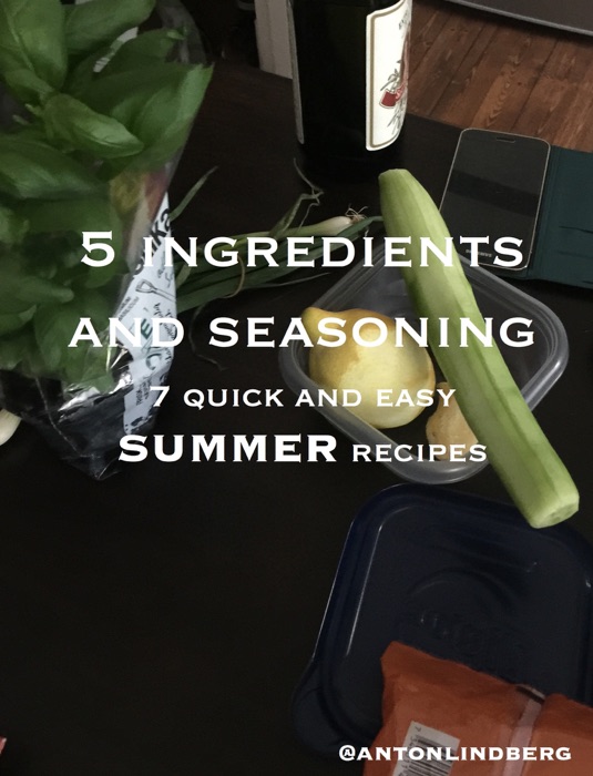 Summer - 7 quick and easy recipes