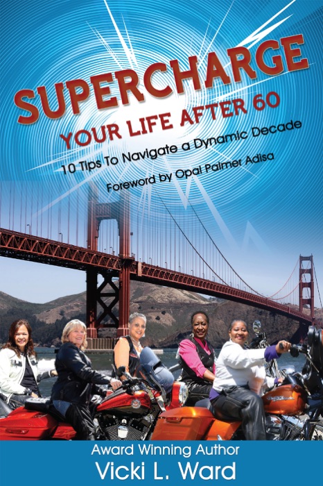 Supercharge Your Life After 60: 10 Tips to Navigate a Dynamic Decade