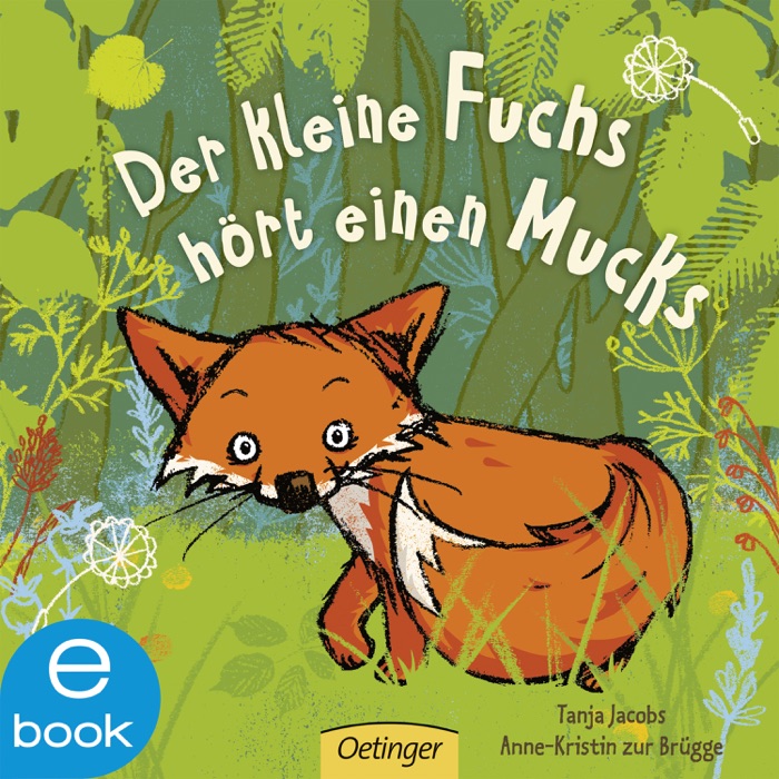 Der kleine Fuchs hört einen Mucks