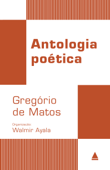 Antologia poética - Gregório de Matos - Gregório de Matos