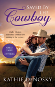 Saved By The Cowboy - 3 Book Box Set - Kathie DeNosky