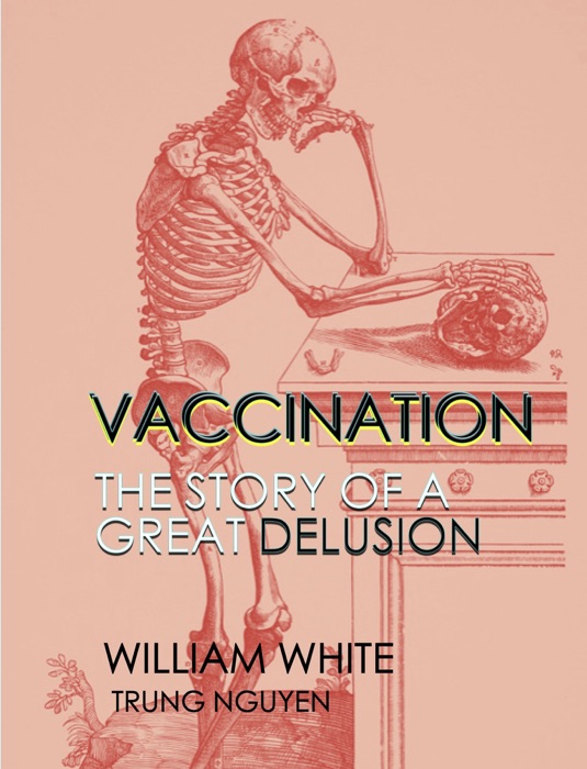 Vaccination: The Story of a Great Delusion