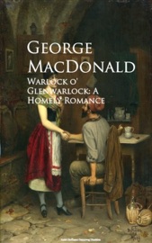 Download Warlock o' Glenwarlock: A Homely Romance