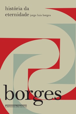 Capa do livro A História da Eternidade de Jorge Luis Borges