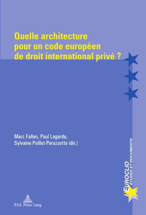 Quelle architecture pour un code européen de droit international privé?