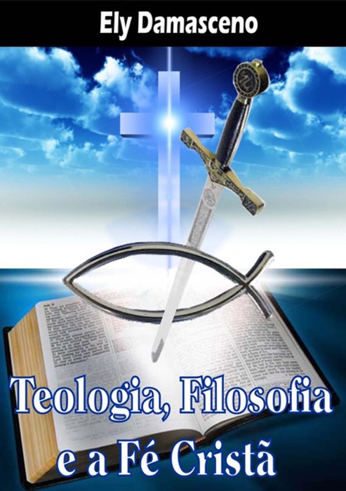 Teologia, Filosofia E A Fé Cristã