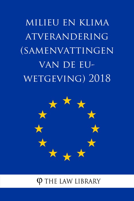 Milieu en klimaatverandering (Samenvattingen van de EU-wetgeving) 2018