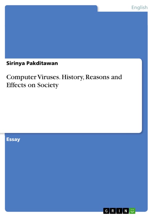 Computer Viruses. History, Reasons and Effects on Society