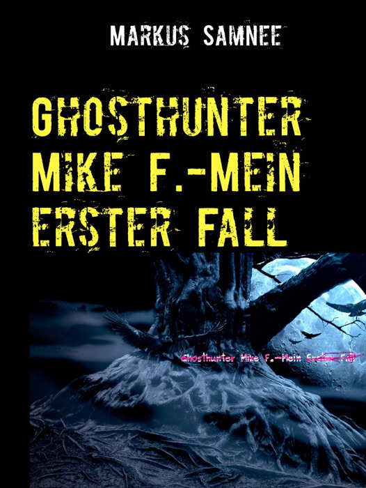 Ghosthunter Mike F.-Mein erster Fall