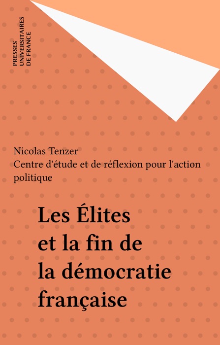 Les Élites et la fin de la démocratie française