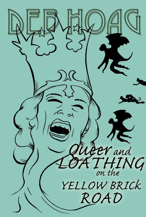 Queer & Loathing on the Yellow Brick Road