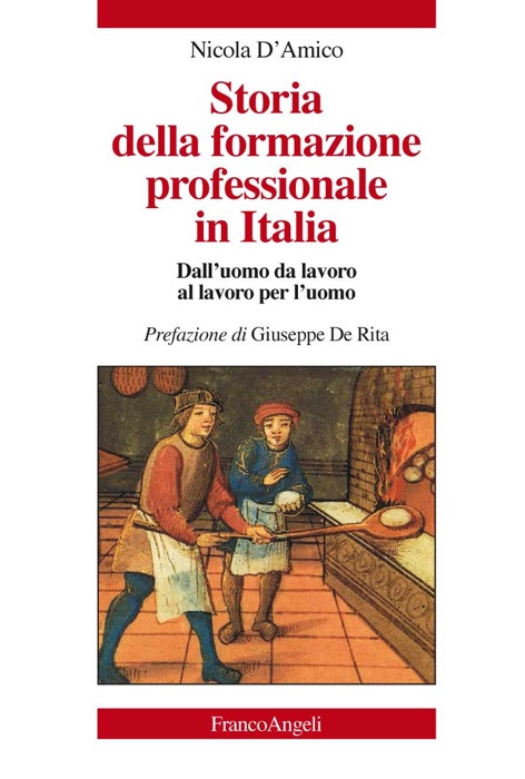 Storia della formazione professionale in Italia. Dall'uomo da lavoro al lavoro per l'uomo