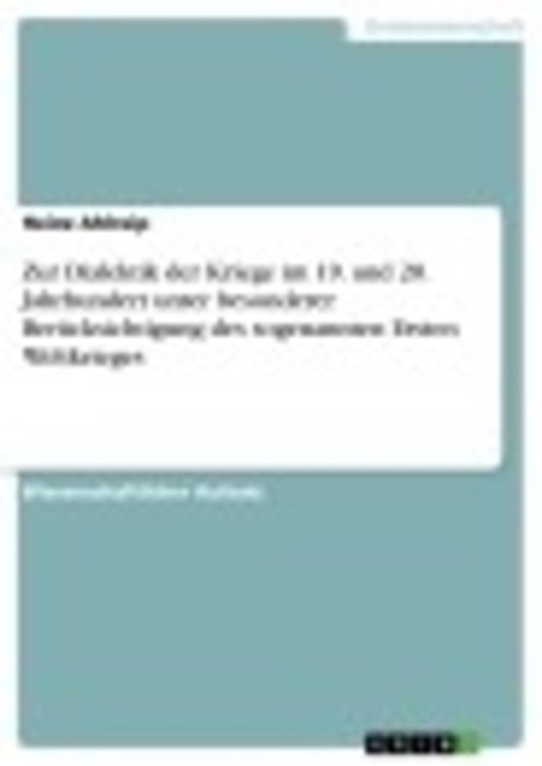 Zur Dialektik der Kriege im 19. und 20. Jahrhundert unter besonderer Berücksichtigung des sogenannten Ersten Weltkrieges