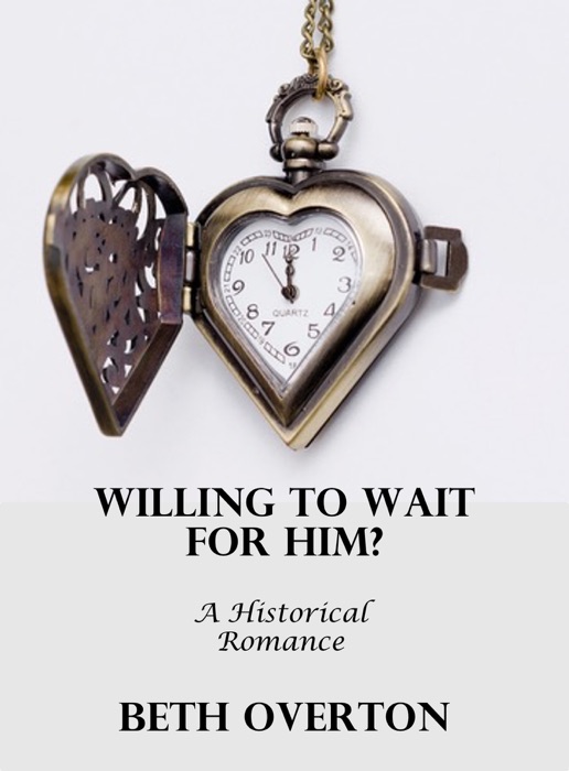 Willing To Wait For Him?: A Historical Romance