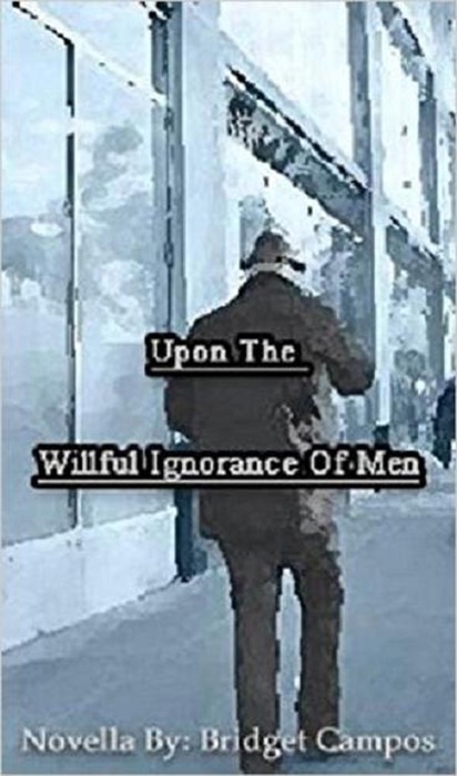 Upon the Willful Ignorance of Men