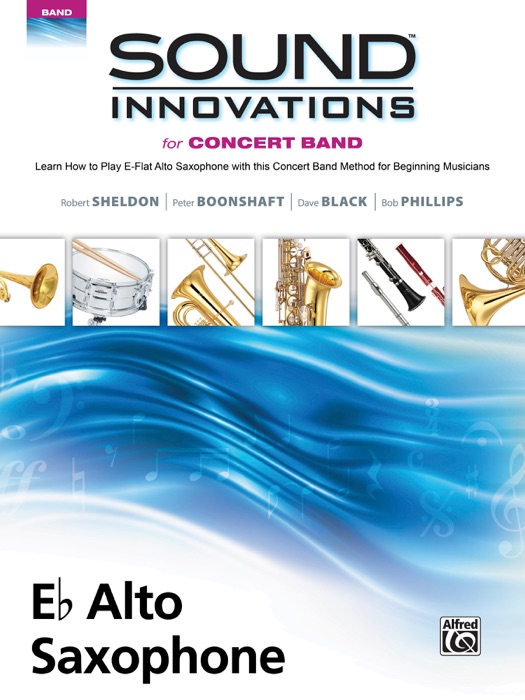 Sound Innovations for Concert Band: E-Flat Alto Saxophone, Book 1