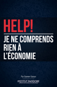 HELP! Je ne comprends rien à l'économie - Damien Saison