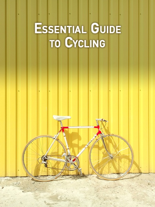 Essential Guide to Cycling