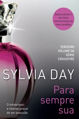 Capa do livro Crossfire: Para Sempre Sua de Sylvia Day