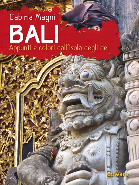 Bali. Appunti e colori dall’isola degli dei