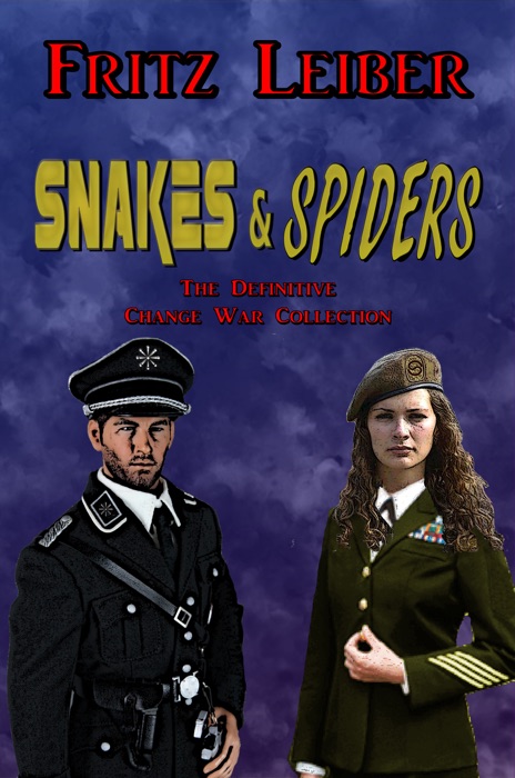 Snakes & Spiders: The Definitive Change War Collection