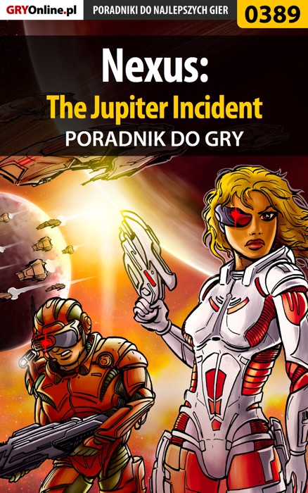 Nexus: The Jupiter Incident (Poradnik do gry)