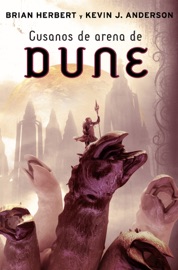 Gusanos de arena de Dune (Las crónicas de Dune 8) - Brian Herbert & Kevin J. Anderson by  Brian Herbert & Kevin J. Anderson PDF Download