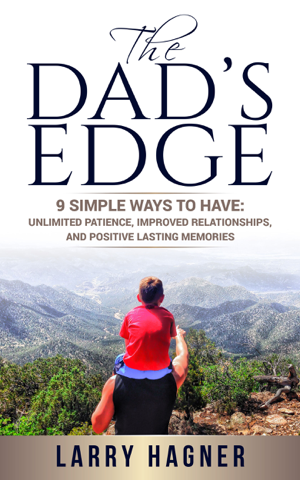 Read & Download The Dad's Edge Book by Larry Hagner Online