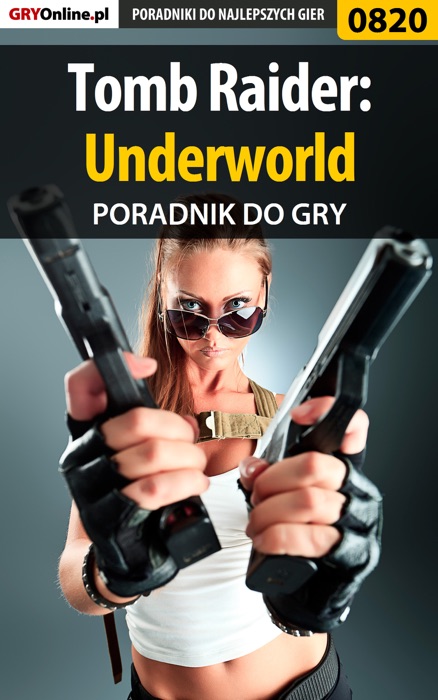 Tomb Raider: Underworld (Poradnik do gry)