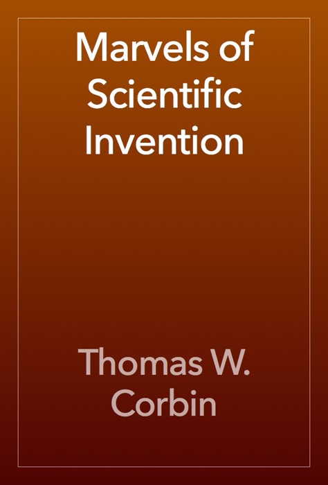 Marvels of Scientific Invention