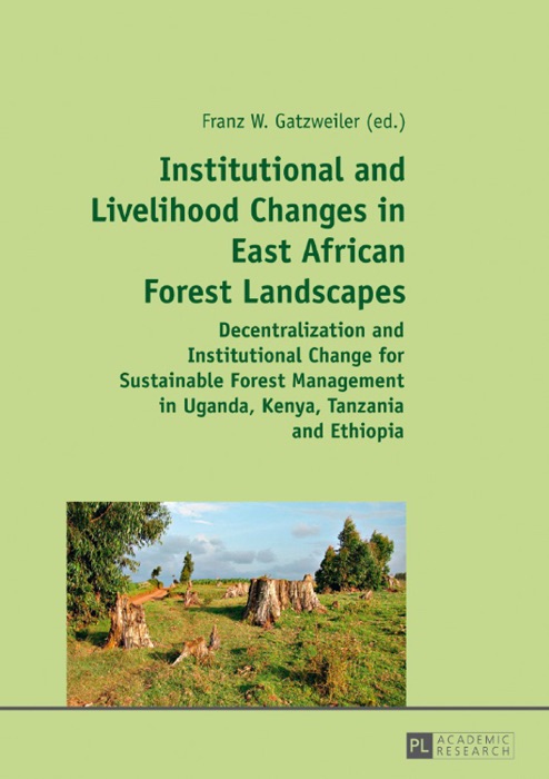 Institutional and Livelihood Changes In East African Forest Landscapes